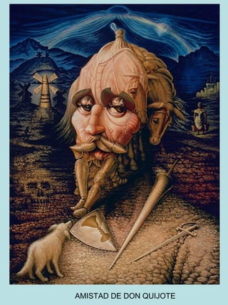 AMISTAD DE DON QUIJOTE
 