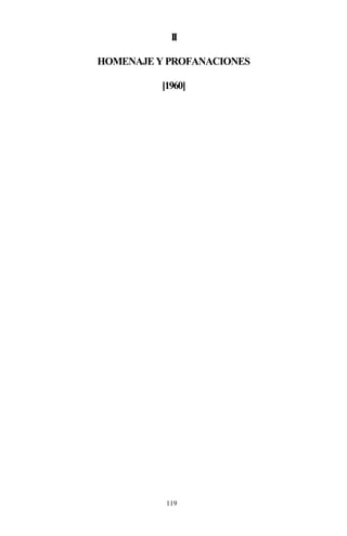 119
II
HOMENAJE YPROFANACIONES
[1960]
 