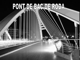 PONT DE BAC DE RODA 