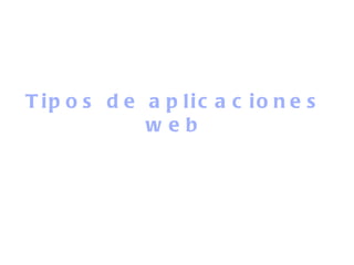 Tipos de aplicaciones web 