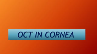 OCT IN CORNEA
 