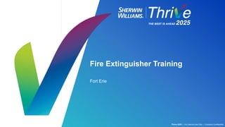 Thrive 2025 | For Internal Use Only | Company Confidential
Fire Extinguisher Training
Fort Erie
 