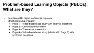 Problem-Based Learning Objects, PBLOs, in the Fully Online Learning ...