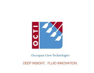Occoquan Crew Technologies

DEEP INSIGHT. FLUID INNOVATION.
 