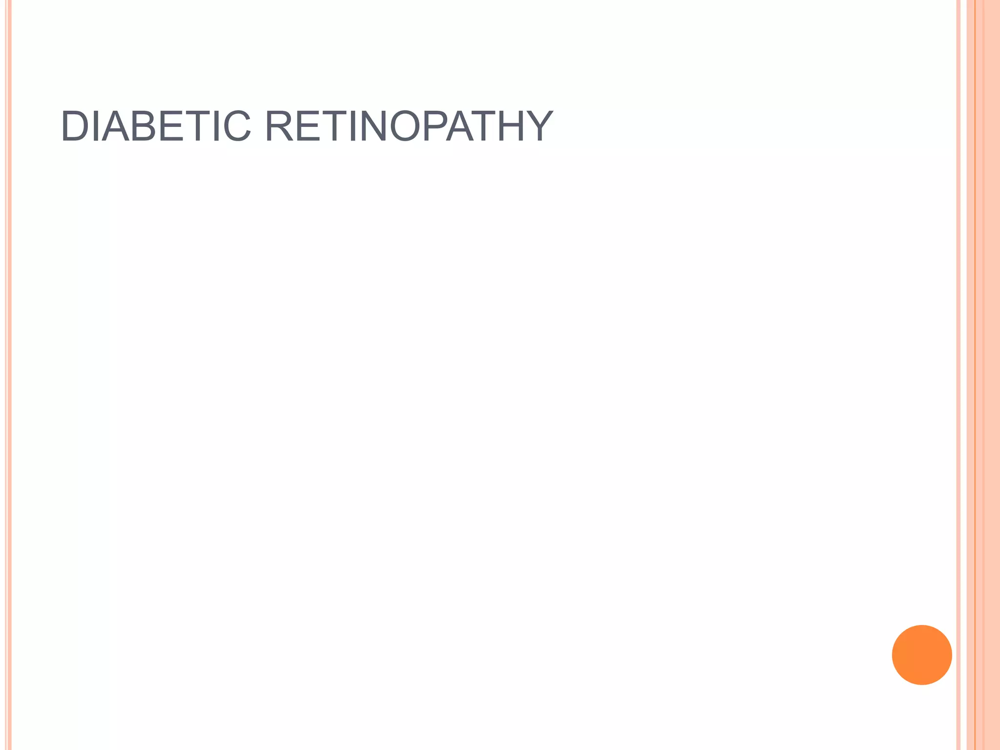 DIABETIC RETINOPATHY
 