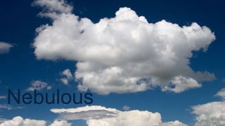 Nebulous
 