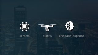 sensors drones artificial intelligence
 