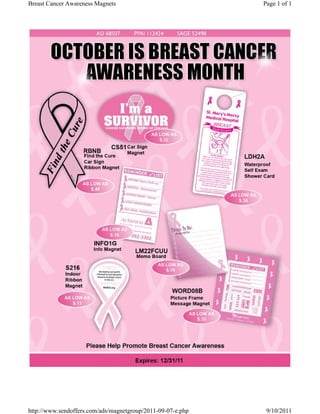 Breast Cancer Awareness Magnets                              Page 1 of 1




http://www.sendoffers.com/ads/magnetgroup/2011-09-07-e.php    9/10/2011
 