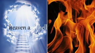 heaven and hell
 