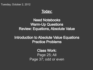 Tuesday, October 2, 2012




                           Page 25; All
                       Page 37; odd or even
 
