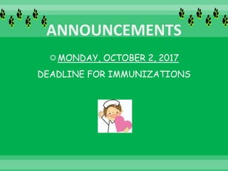 MONDAY, OCTOBER 2, 2017
DEADLINE FOR IMMUNIZATIONS
 