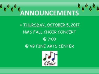 THURSDAY, OCTOBER 5, 2017
NMS FALL CHOIR CONCERT
@ 7:00
@ VB FINE ARTS CENTER
 