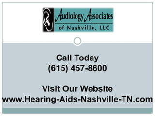 Call Today
          (615) 457-8600

        Visit Our Website
www.Hearing-Aids-Nashville-TN.com
 
