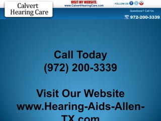 Call Today
    (972) 200-3339

  Visit Our Website
www.Hearing-Aids-Allen-
 