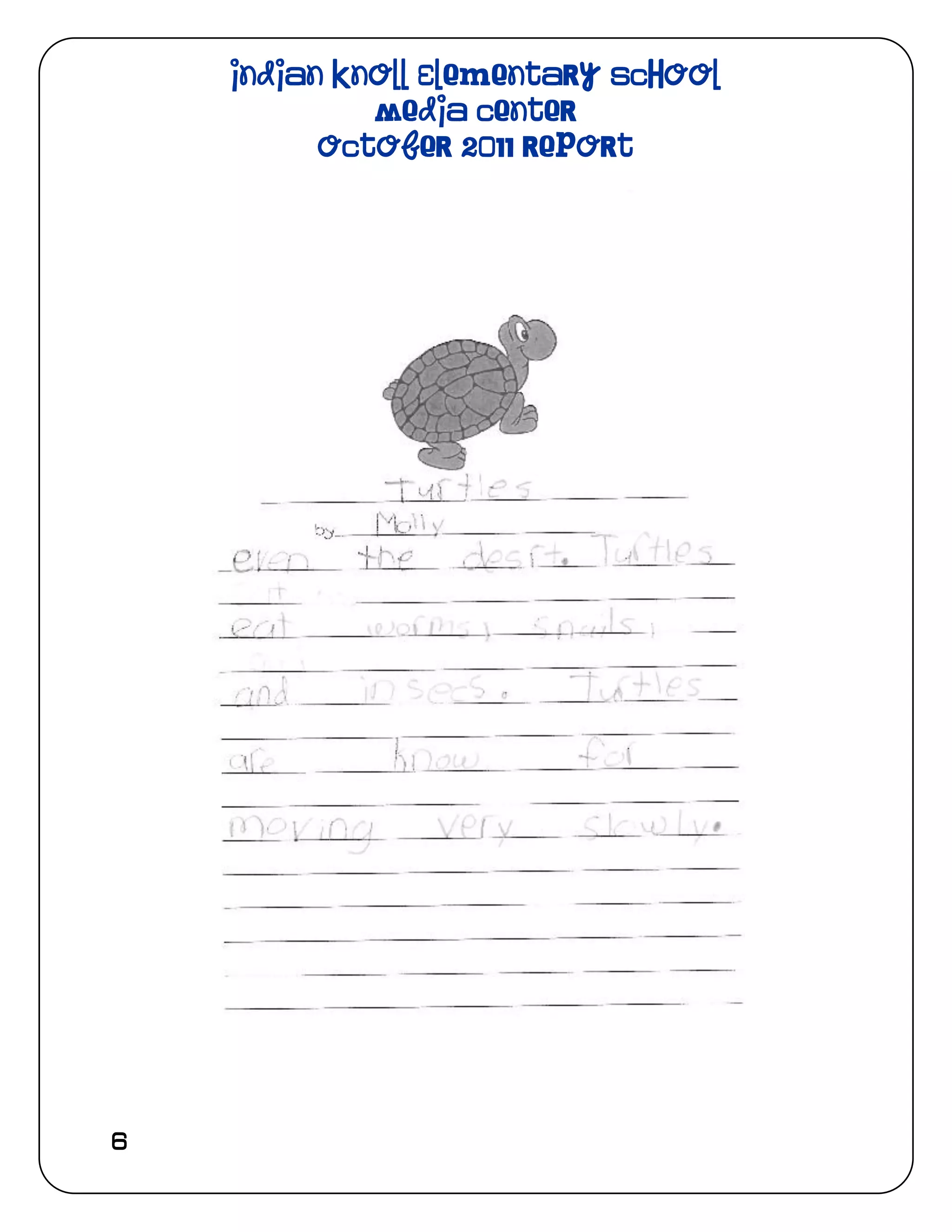 Indian Knoll Elementary School
             Media Center
          October 2011 Report




6
 