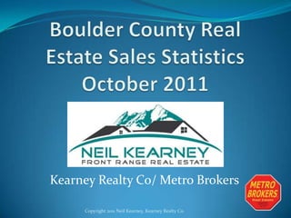 Kearney Realty Co/ Metro Brokers

     Copyright 2011 Neil Kearney, Kearney Realty Co.
 