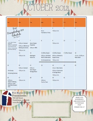 PRSRT STD 
NONPROFIT 
ORGANIZATION 
US POSTAGE PAID 
PERMIT NO. 27 
950 Self Street 
Franklinton, LA 70438 
www.fbcfranklinton.orgFirst Baptist Church FranklintonOctober 2014 
For 
Discipleship 101 Schedule 
See Page 2 