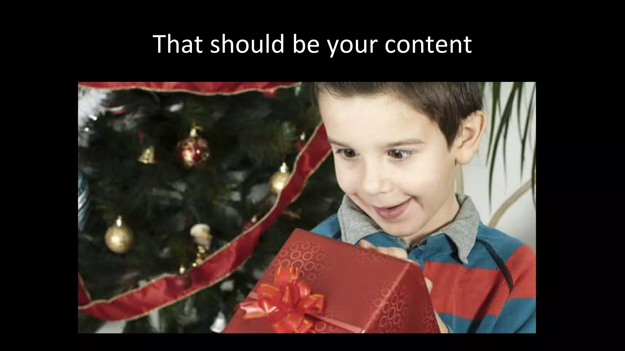 That should be your content 
 