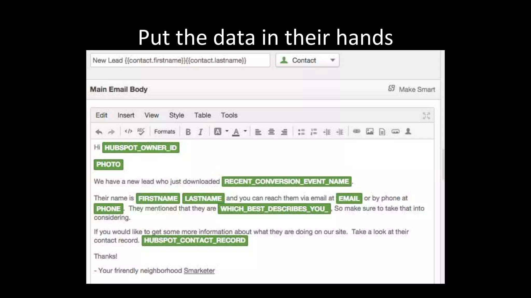 Put the data in their hands 
 