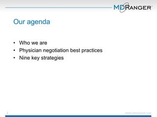 Our agenda
• Who we are
• Physician negotiation best practices
• Nine key strategies
2
 
