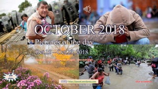 OCTOBER 2018
Pictures of the day
Oct.15 – Oct.19, 2018
vinhbinh2010
OCTOBER 2018
Pictures of the day
Oct.15 – Oct.19, 2018
Sources : reuters.com , AP images , nbcnews.com , …
PPS by https://ppsnet.wordpress.com
299
slides
November 9, 2018 Pictures of the day - Oct.15 - Oct.19, 2018 - vinhbinh2010 1
 