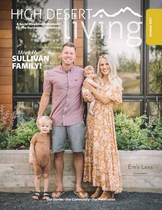 SULLIVAN
FAMILY!
Meet the
Our Stories · Our Community · Our Publication
October
2021
A Social Magazine Exclusively
For The Residents Of Tetherow
living
HIGH DESERT
 