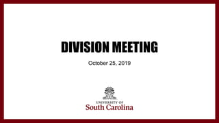 DIVISION MEETING
October 25, 2019
 