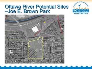 Ottawa River Potential Sites –Joe E. Brown Park 