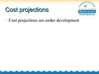 Cost projections Cost projections are under development 