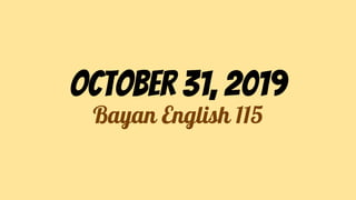 October 31, 2019
Bayan English 115
 