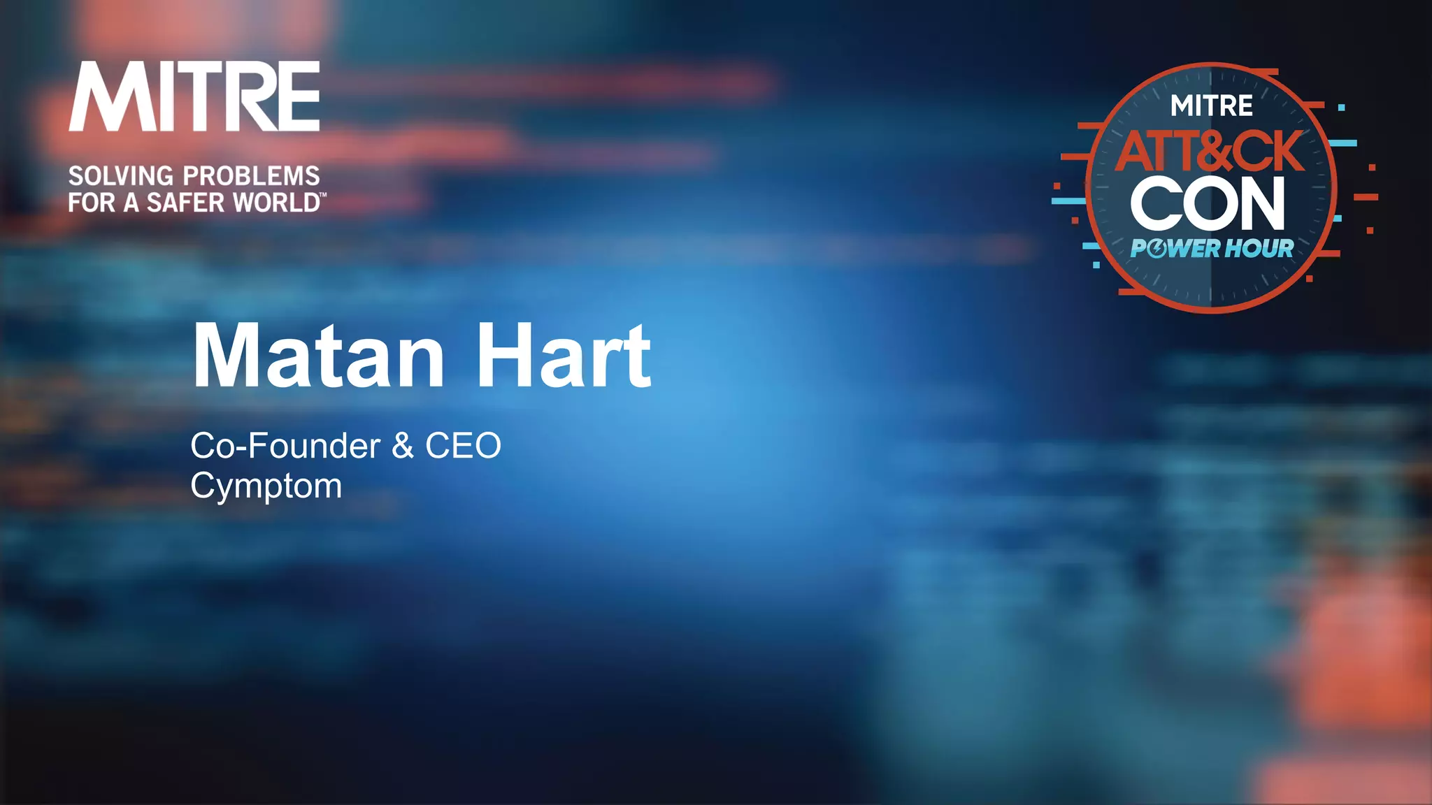 Matan Hart
Co-Founder & CEO
Cymptom
 