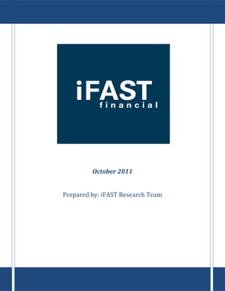 October 2011


Prepared by: iFAST Research Team
 