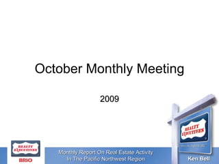 October 2009 Monthly Meeting For  REALTY EXECUTIVES 