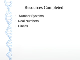 Resources Completed
●
Number Systems
●
Real Numbers
●
Circles
 