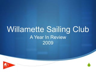 Willamette Sailing Club A Year In Review 2009 