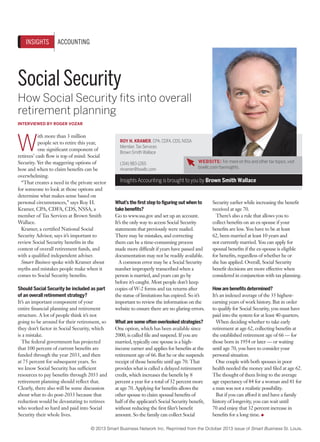 INSIGHTS

ACCOUNTING

Social Security
How Social Security fits into overall
retirement planning
INTERVIEWED BY ROGER VOZAR

W

ith more than 3 million
people set to retire this year,
one significant component of
retirees’ cash flow is top of mind: Social
Security. Yet the staggering options of
how and when to claim benefits can be
overwhelming.
“That creates a need in the private sector
for someone to look at those options and
determine what makes sense based on
personal circumstances,” says Roy H.
Kramer, CPA, CDFA, CDS, NSSA, a
member of Tax Services at Brown Smith
Wallace.
Kramer, a certified National Social
Security Advisor, says it’s important to
review Social Security benefits in the
context of overall retirement funds, and
with a qualified independent adviser.
Smart Business spoke with Kramer about
myths and mistakes people make when it
comes to Social Security benefits.
Should Social Security be included as part
of an overall retirement strategy?
It’s an important component of your
entire financial planning and retirement
structure. A lot of people think it’s not
going to be around for their retirement, so
they don’t factor in Social Security, which
is a mistake.
The federal government has projected
that 100 percent of current benefits are
funded through the year 2033, and then
at 75 percent for subsequent years. So
we know Social Security has sufficient
resources to pay benefits through 2033 and
retirement planning should reflect that.
Clearly, there also will be some discussion
about what to do post-2033 because that
reduction would be devastating to retirees
who worked so hard and paid into Social
Security their whole lives.

ROY H. KRAMER, CPA, CDFA, CDS, NSSA
Member, Tax Services
Brown Smith Wallace
(314) 983-1265
rkramer@bswllc.com

WEBSITE: For more on this and other tax topics, visit
bswllc.com/taxinsights.

Insights Accounting is brought to you by Brown Smith Wallace

What’s the first step to figuring out when to
take benefits?
Go to www.ssa.gov and set up an account.
It’s the only way to access Social Security
statements that previously were mailed.
There may be mistakes, and correcting
them can be a time-consuming process
made more difficult if years have passed and
documentation may not be readily available.
A common error may be a Social Security
number improperly transcribed when a
person is married, and years can go by
before it’s caught. Most people don’t keep
copies of W-2 forms and tax returns after
the statue of limitations has expired. So it’s
important to review the information on the
website to ensure there are no glaring errors.
What are some often overlooked strategies?
One option, which has been available since
2000, is called file and suspend. If you are
married, typically one spouse is a highincome earner and applies for benefits at the
retirement age of 66. But he or she suspends
receipt of those benefits until age 70. That
provides what is called a delayed retirement
credit, which increases the benefit by 8
percent a year for a total of 32 percent more
at age 70. Applying for benefits allows the
other spouse to claim spousal benefits of
half of the applicant’s Social Security benefit,
without reducing the first filer’s benefit
amount. So the family can collect Social

Security earlier while increasing the benefit
received at age 70.
There’s also a rule that allows you to
collect benefits on an ex-spouse if your
benefits are less. You have to be at least
62, been married at least 10 years and
not currently married. You can apply for
spousal benefits if the ex-spouse is eligible
for benefits, regardless of whether he or
she has applied. Overall, Social Security
benefit decisions are more effective when
considered in conjunction with tax planning.
How are benefits determined?
It’s an indexed average of the 35 highestearning years of work history. But in order
to qualify for Social Security, you must have
paid into the system for at least 40 quarters.
When deciding whether to take early
retirement at age 62, collecting benefits at
the established retirement age of 66 — for
those born in 1954 or later — or waiting
until age 70, you have to consider your
personal situation.
One couple with both spouses in poor
health needed the money and filed at age 62.
The thought of them living to the average
age expectancy of 84 for a woman and 81 for
a man was not a realistic possibility.
But if you can afford it and have a family
history of longevity, you can wait until
70 and enjoy that 32 percent increase in
benefits for a long time. ●

© 2013 Smart Business Network Inc. Reprinted from the October 2013 issue of Smart Business St. Louis.

 