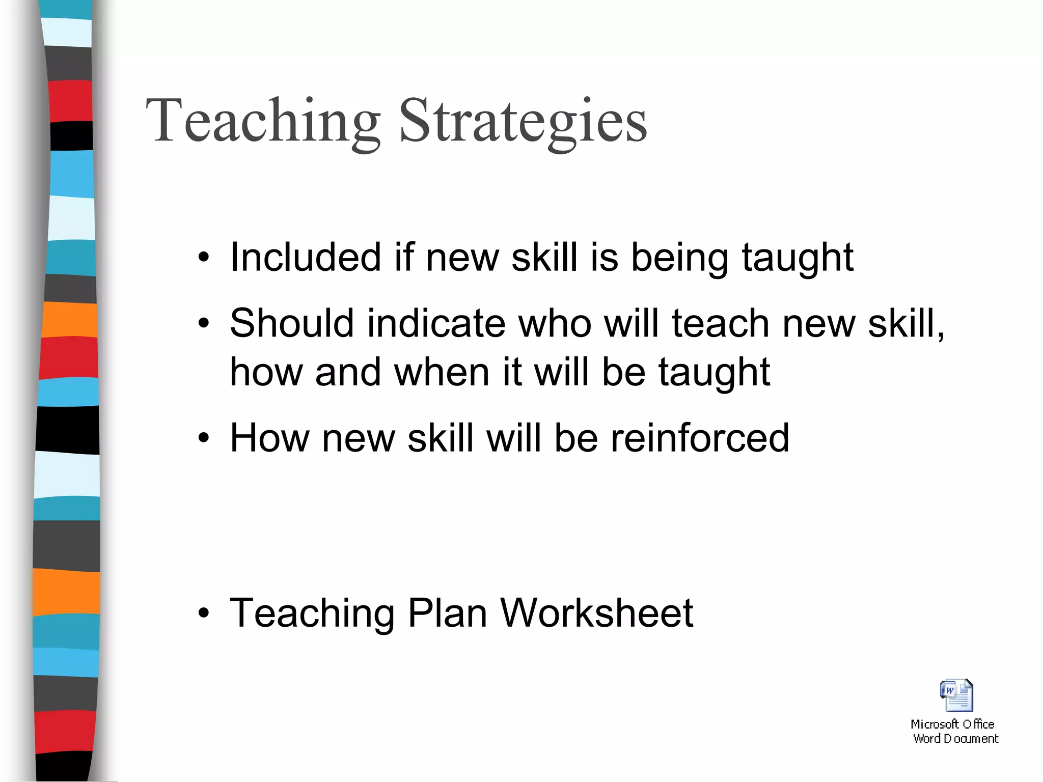 An ExampleTarget behavior: Tom yells, pushes papers off his desk, or walks out of the room when given a math assignment to complete independently at his deskFunction: Avoid math workDesiredReplacementTom will complete assigned math work independently within the time allotted.Given a color card system, Tom will display the red card on his desk to indicate that he needs to take a break or the yellow card to indicate he needs help with an assignment.