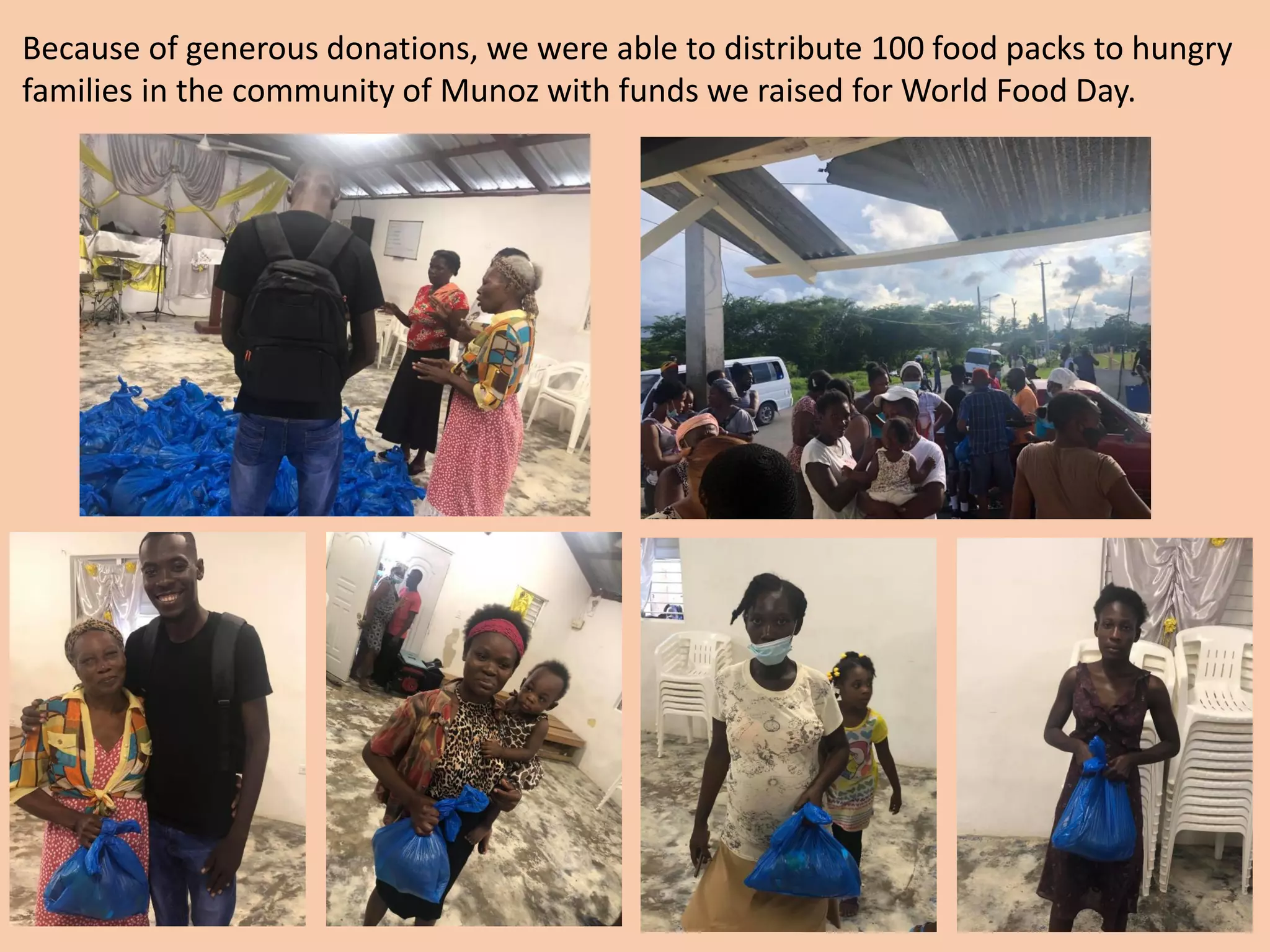 Because of generous donations, we were able to distribute 100 food packs to hungry
families in the community of Munoz with funds we raised for World Food Day.
 