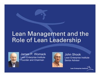 James P. Womack             John Shook
Lean Enterprise Institute   Lean Enterprise Institute
Founder and Chairman        Senior Advisor
 