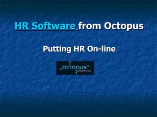 HR Software   from Octopus   Putting HR On-line 