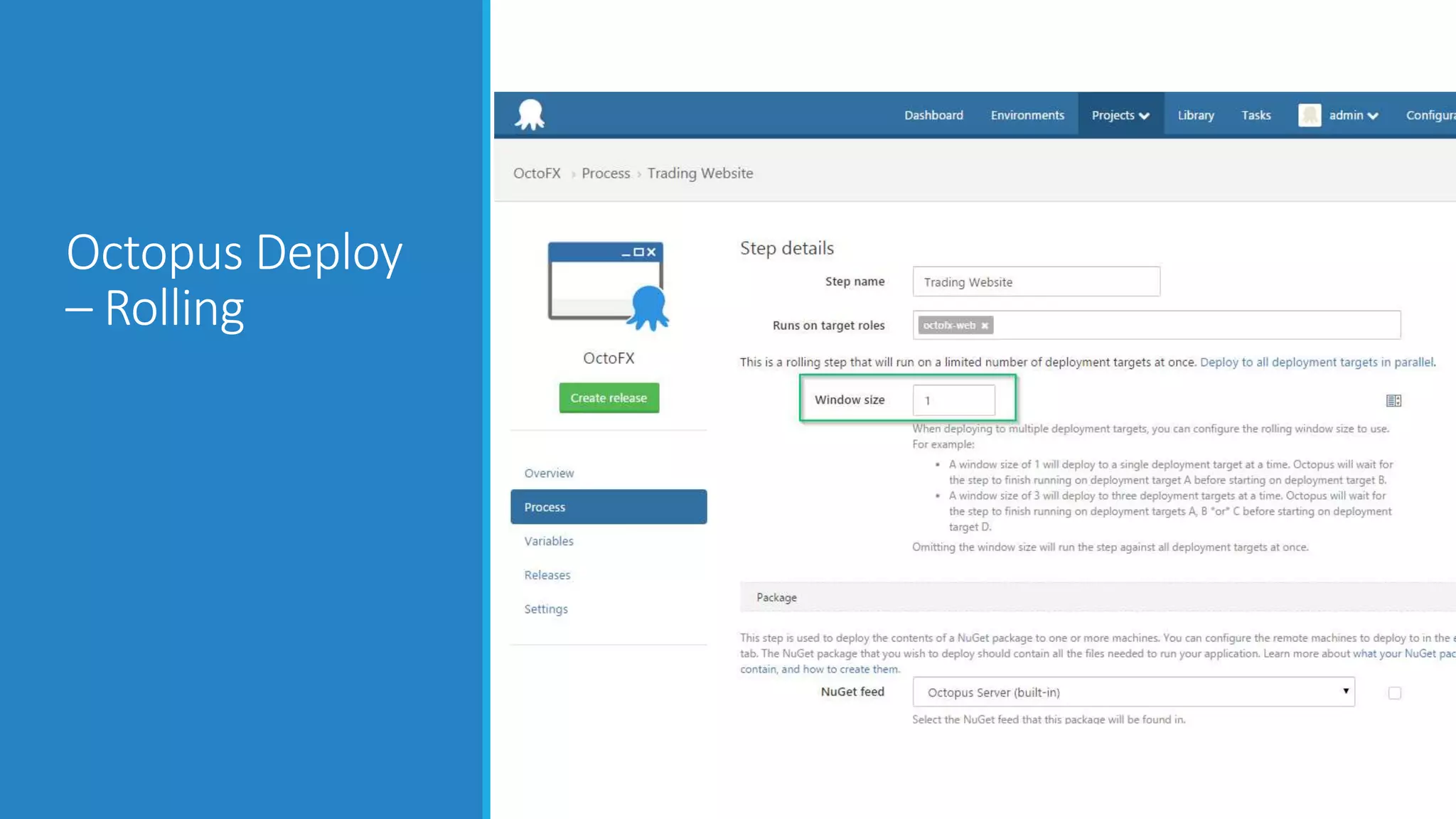 Octopus Deploy
– Rolling
 