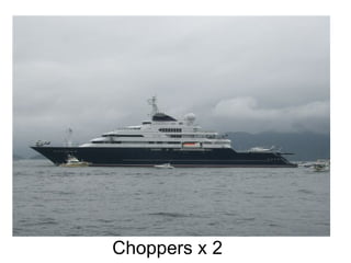 Choppers x 2
 
