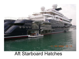 Aft Starboard Hatches
 