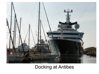 Docking at Antibes
 