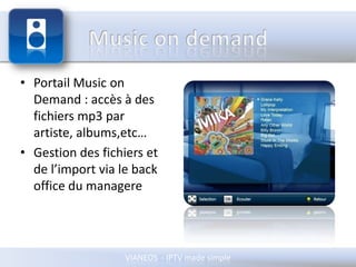 Veryhigh end : Eee Box ( underdeveloment )     Extension Octopus.medEXTENSION.medRadio  PortalPortalVideo on DemandInformationMusic on DemandDigital SignageTELEVISIONWeb ServicesInvoiceviewRoom ServicesFull ManagerTV PC Player