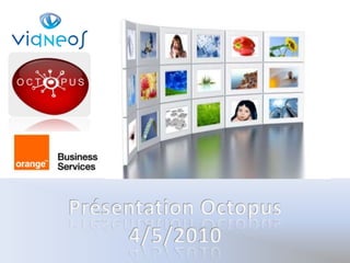Présentation Octopus 4/5/2010 