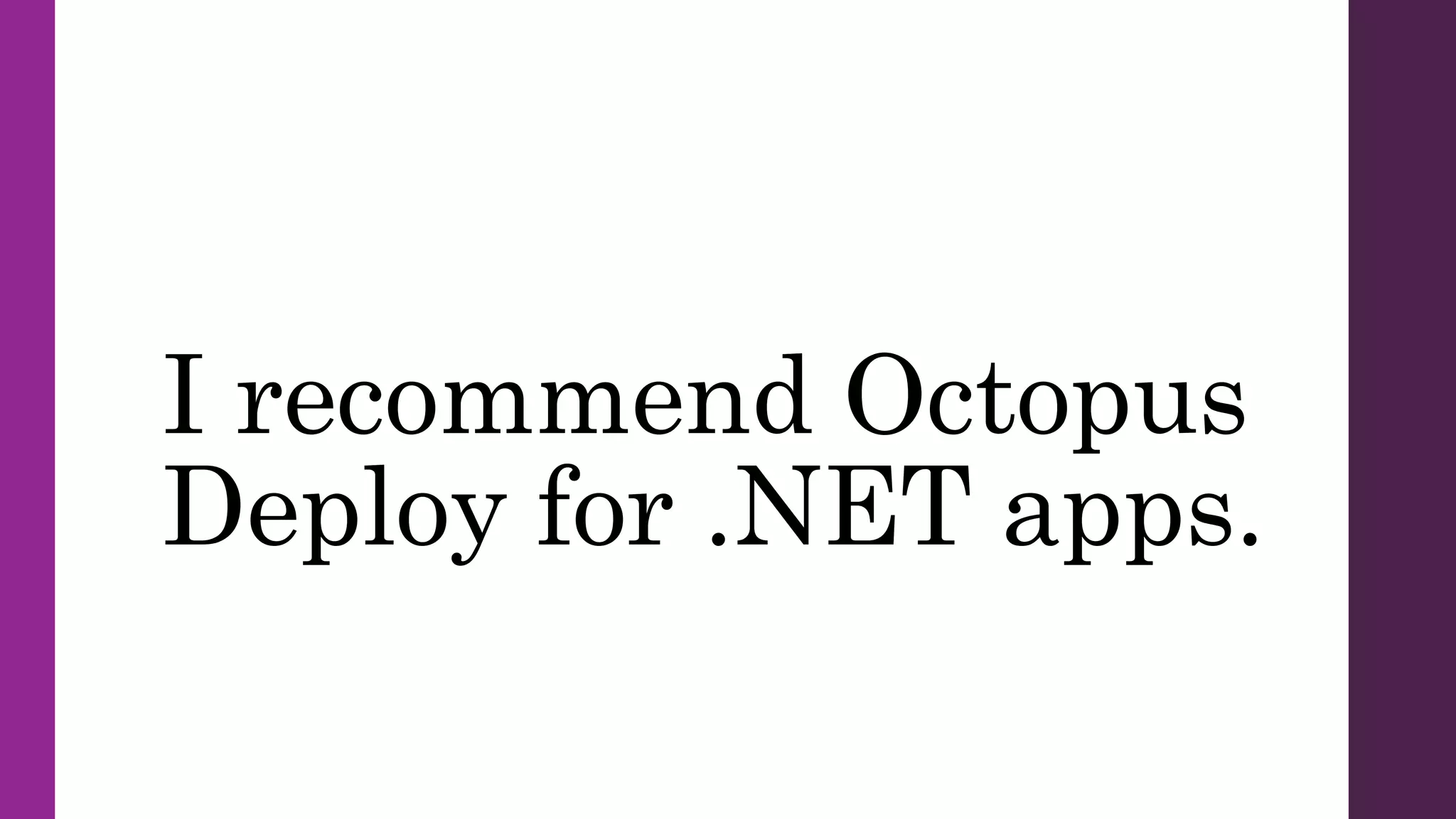 I recommend Octopus
Deploy for .NET apps.
 