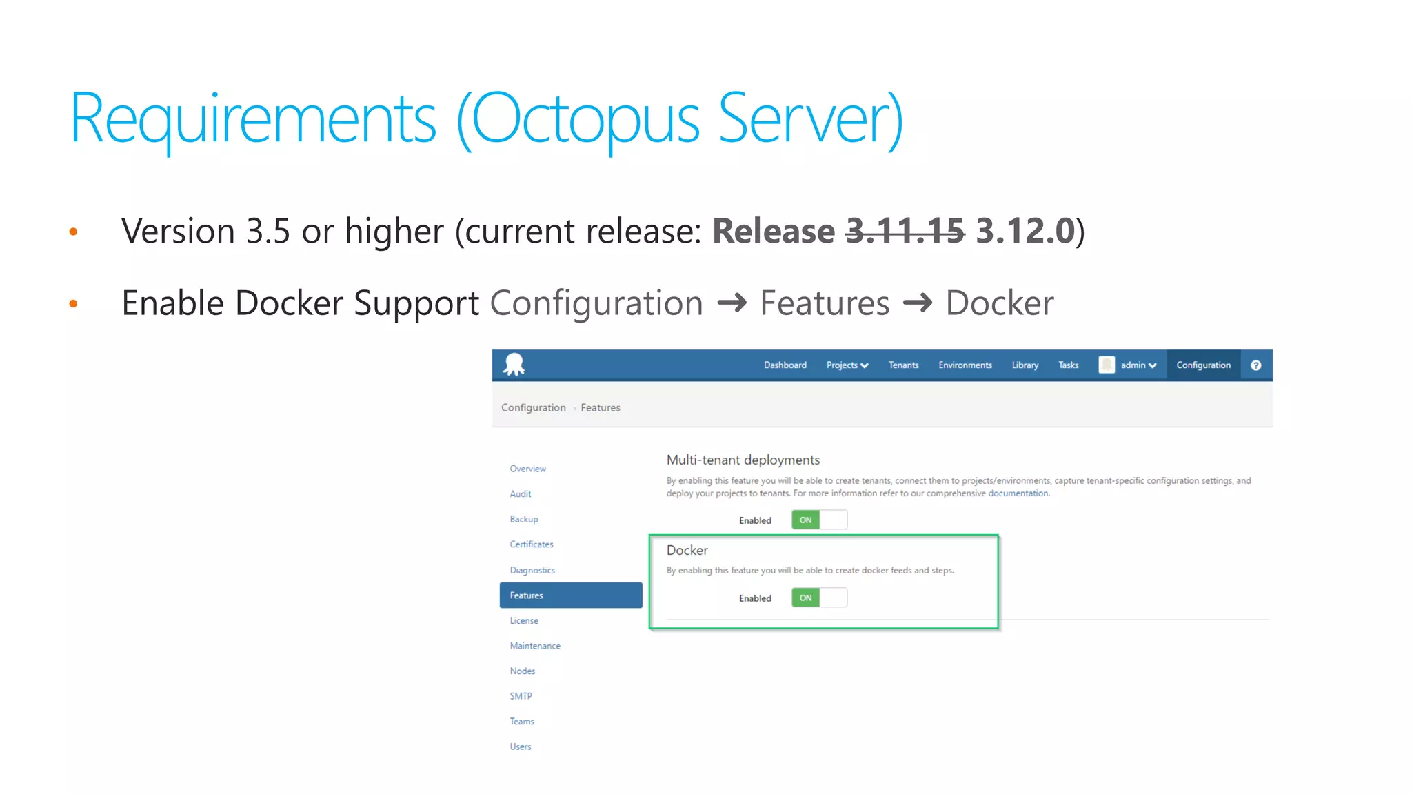 • Version 3.5 or higher (current release: )
• Enable Docker Support
 