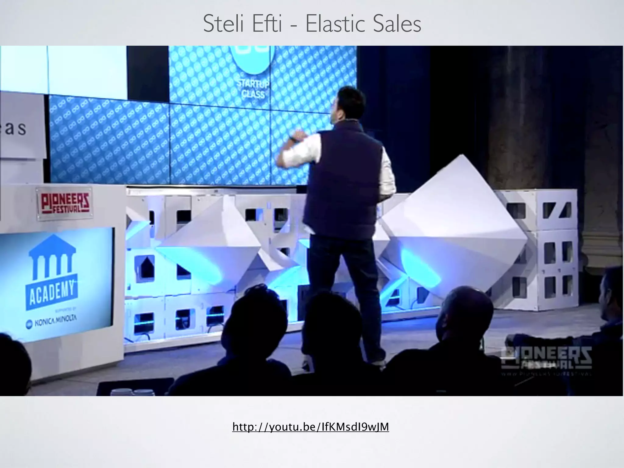 http://youtu.be/IfKMsdI9wJM
Steli Efti - Elastic Sales
 