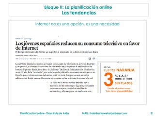 Internet no es una opci ón, es una necesidad Bloque II: La planificaci ón online   Las tendencias 